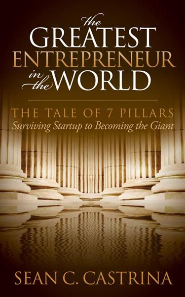 The Greatest Entrepreneur in the World: The Tale of 7 Pillars