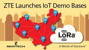 Semtech Joins ZTE to Launch IoT Demonstration Bases for LoRa® Technology at 2016 China LoRa IoT Summit