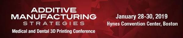 Additive Manufacturing Strategies: Medical and Dental 3D Printing Conference