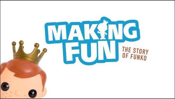 Making Fun - The Story Of Funko