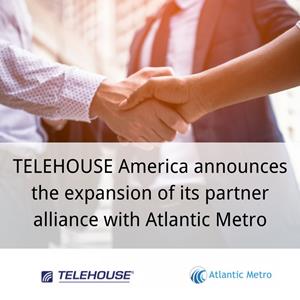TELEHOUSE America Announces the Expansion of its Partner Alliance with Atlantic Metro