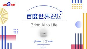 Baidu World 2017-Bring AI to Life