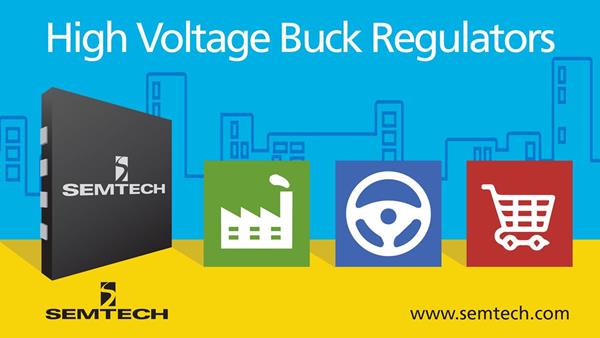 Semtech’s New High-Performance Buck Regulators Target High Voltage Applications