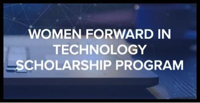 The Women Forward in Technology Scholarship Program