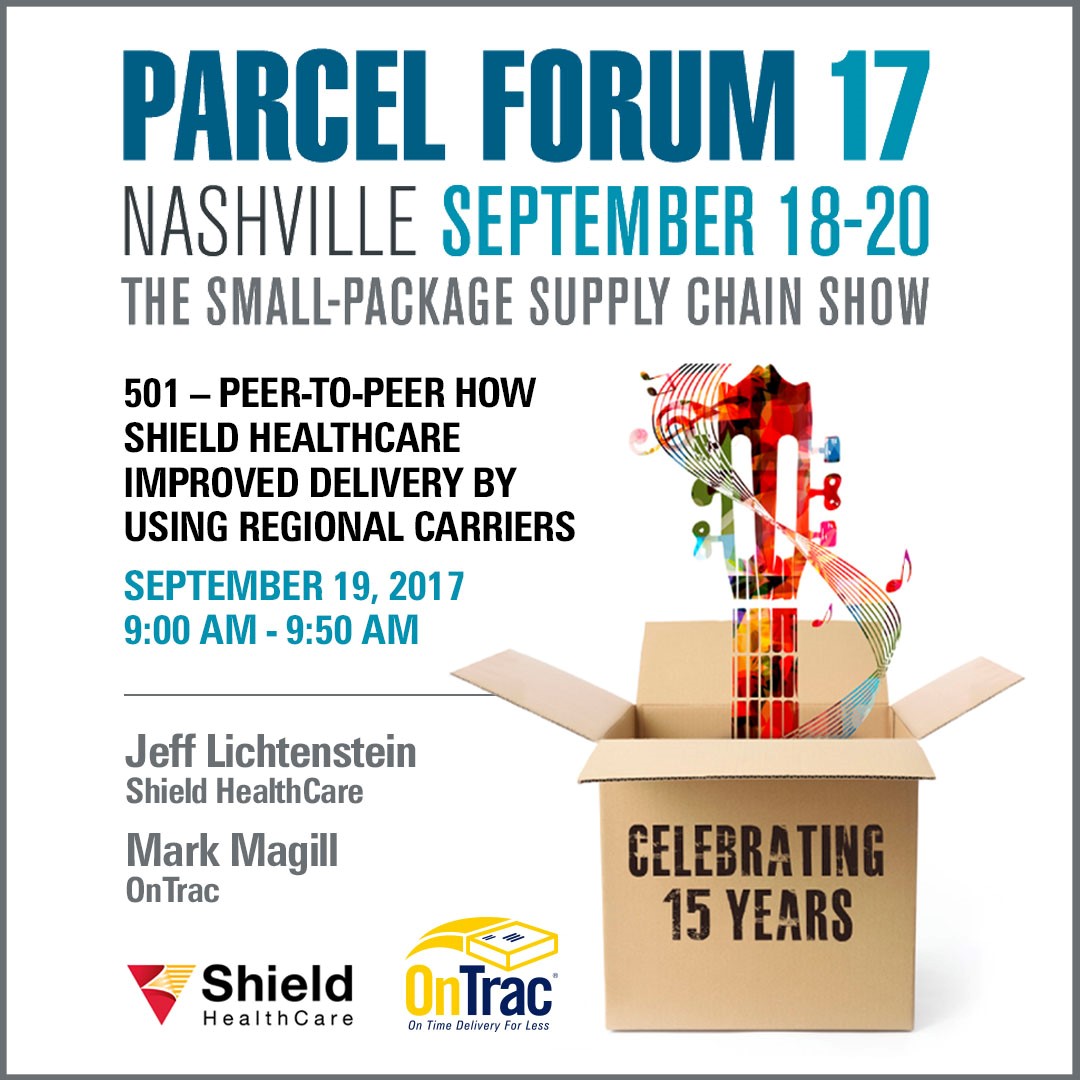 Parcel Forum_OnTrac and Shield HealthCare Presentation
