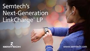 Semtech's next-generation LinkCharge LP