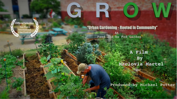 GROW "Urban Gardening - Rooted in Community" At Feed and be Fed Garden