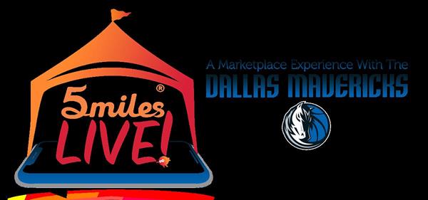 5miles LIVE! A Marketplace Experience with the Dallas Mavericks