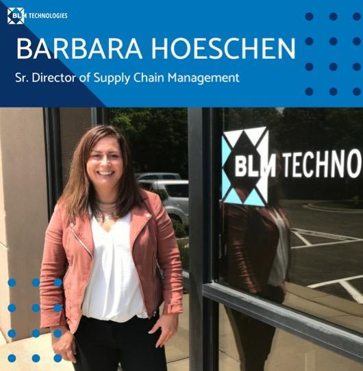 Barb Hoeschen, Sr. Director, Supply Chain Management, BLM Technologies