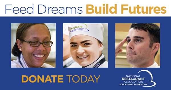 This holiday season, help the NRAEF feed dreams and build futures by providing opportunities in restaurants and foodservice. 