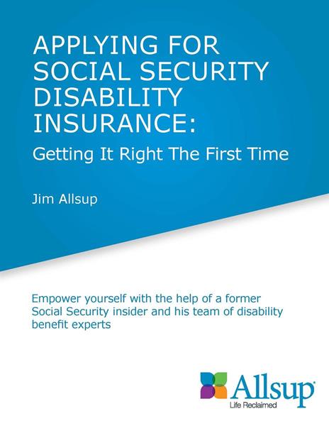 Allsup issues new ebook, “Applying for Social Security Disability Insurance: Getting It Right The First Time.” Available on Amazon and TrueHelp.com.