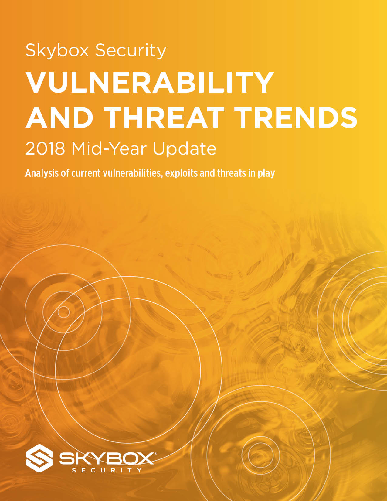 Skybox Security Vulnerability and Threat Trends Report: 2018 Mid-Year Update