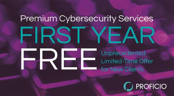First Year Free Cybersecurity Services from Proficio