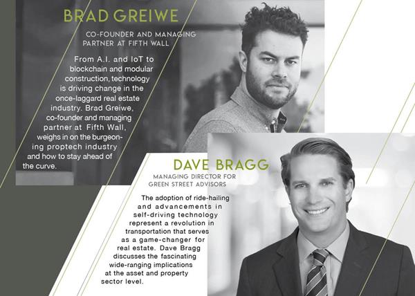 Brad Greiwe, co-founder and managing partner at Fifth Wall, weighs in on the burgeoning proptech industry and how to stay ahead of the curve.

Dave Bragg, managing director for Green Street Advisors, discusses the fascinating wide-ranging implications at the asset and property sector level.