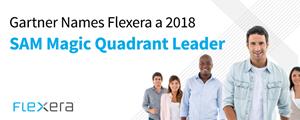 Flexera named a Leader in Gartner 2018 Magic Quadrant for Software Asset Management Tools