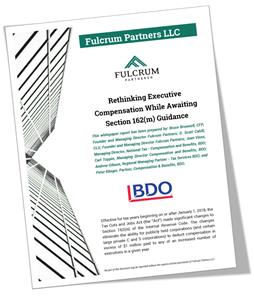 Fulcrum Partners and BDO Look at the Impact of IRC 162(m) Tax Code Changes on Executive Compensation