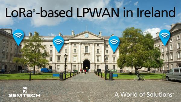 Semtech LoRa Technology to Enable Ireland’s Nationwide IoT Network