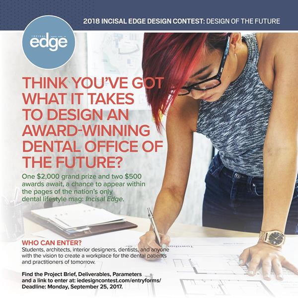Design of the Future - one category of the 2018 Incisal Edge Design Competition sponsored by Herman Miller - invites contest participants to create a workplace for the dental patients and practitioners of tomorrow.  Among those invited to enter: visionaries from all realms including students with unique perspectives, solution-driven architects with imagination to spare, and dental professionals with a passion for improving the patient experience.  One grand prize winner will receive a $2,000 purse, and two runners up will receive $500 awards. Design of the Future nominations will be accepted through September 25, 2017. For contest specifics, visit: IEDesignContest.com, an entry point created for ease-of-use, where previous year’s winners provide motivation, and detailed instructions offer helpful tips.
