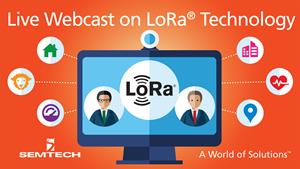 Semtech Presents LoRa Technology for IoT in Live Webcast with Keysight Technologies