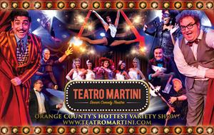 Teatro Martini - Orange County's Hottest Variety Show