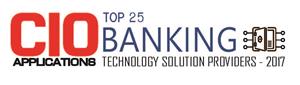 CIO Application Top 25 Banking Technology Solutions Providers - 2017