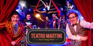 Teatro Martini - Orange County's Hottest Variety Show