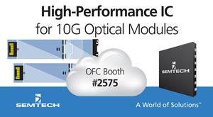Semtech Releases New High-Performance Integrated Chipset for 10G Optical Modules