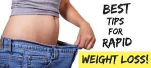 TIPS FOR RAPID WEIGHT LOSS
