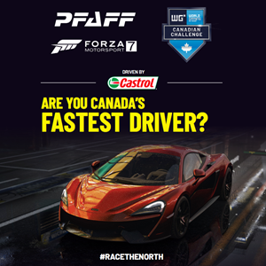 Pfaff, Forza Motorsport 7, Castrol, and WorldGaming Canadian Challenge