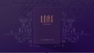Lore Cannabis – “Tell Your Story”